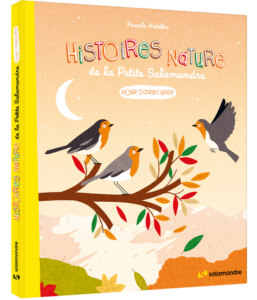 Histoires nature de la Petite Salamandre pour s'aventurer