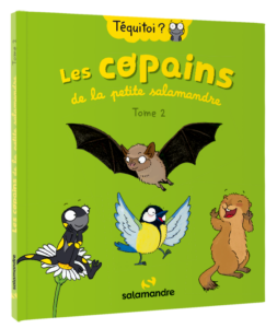 Téquitoi? Les copains de la petite salamandre - tome 2